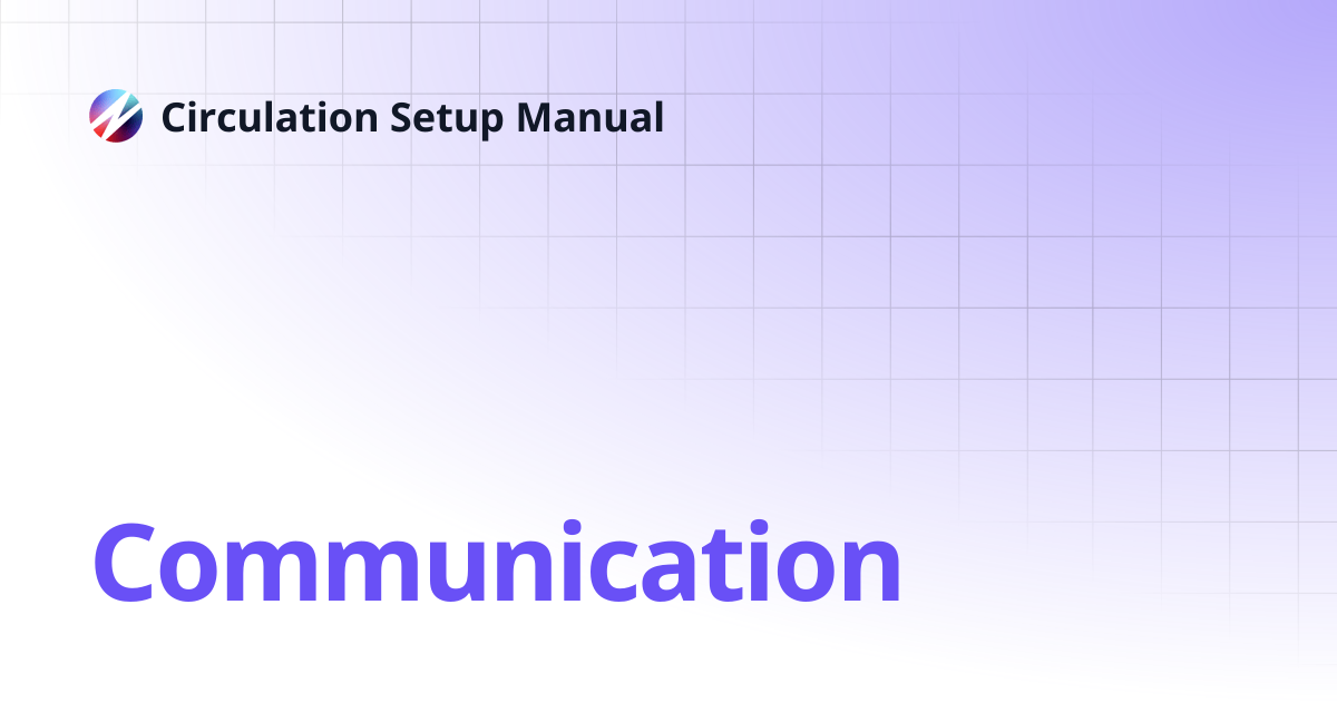 Communication | Circulation Setup Manual