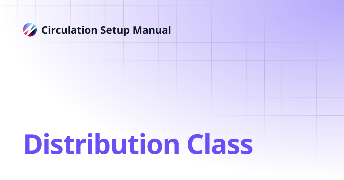 Distribution Class | Circulation Setup Manual