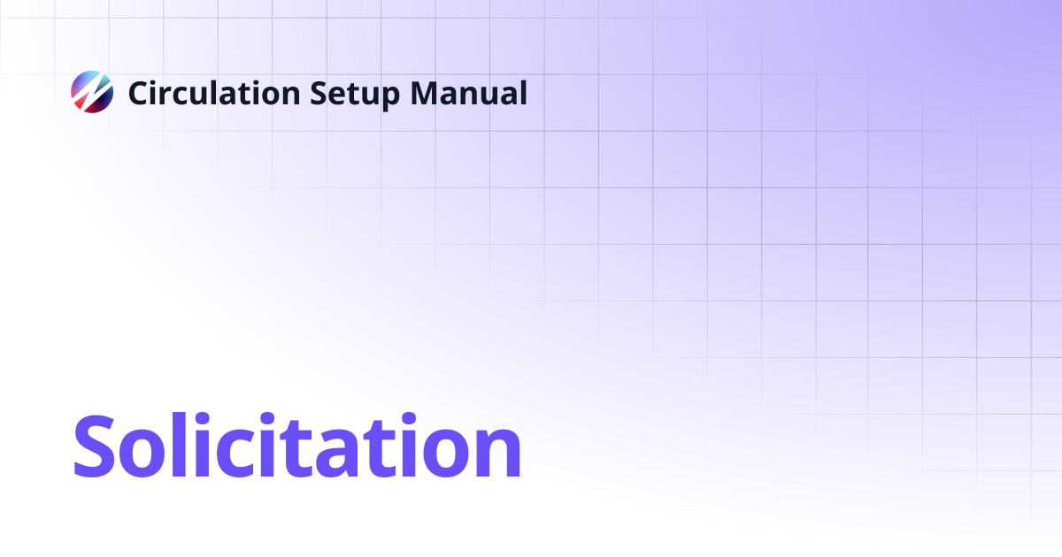Solicitation | Circulation Setup Manual