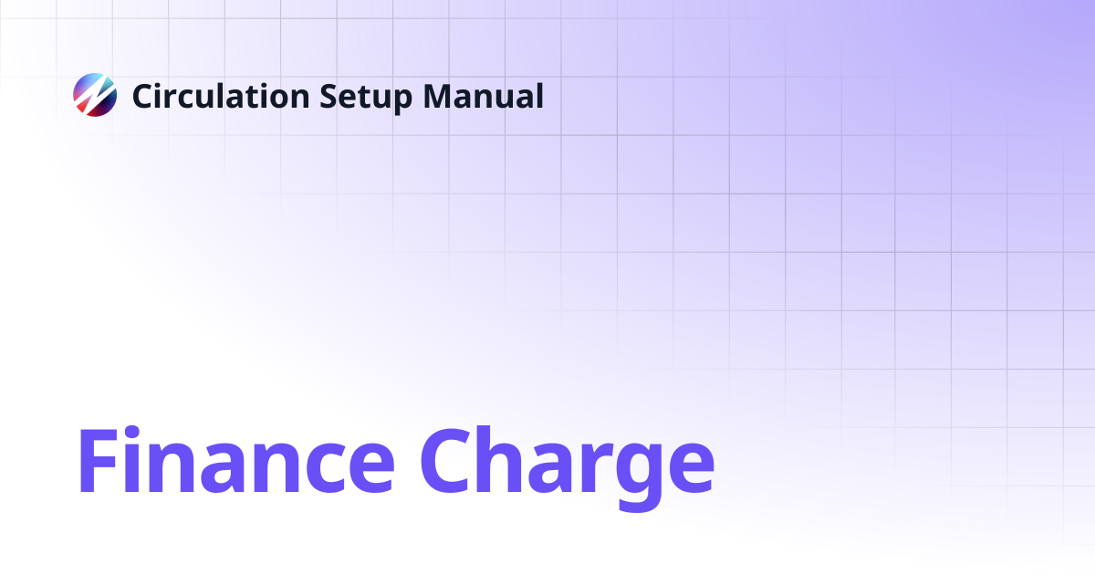 Finance Charge | Circulation Setup Manual