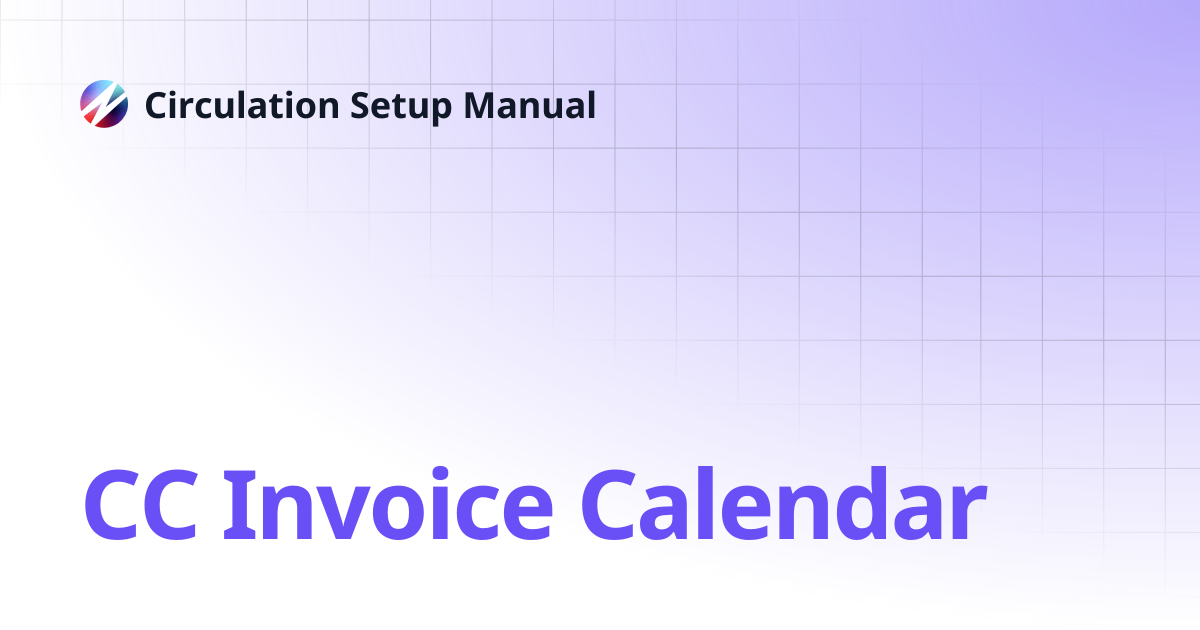CC Invoice Calendar | Circulation Setup Manual