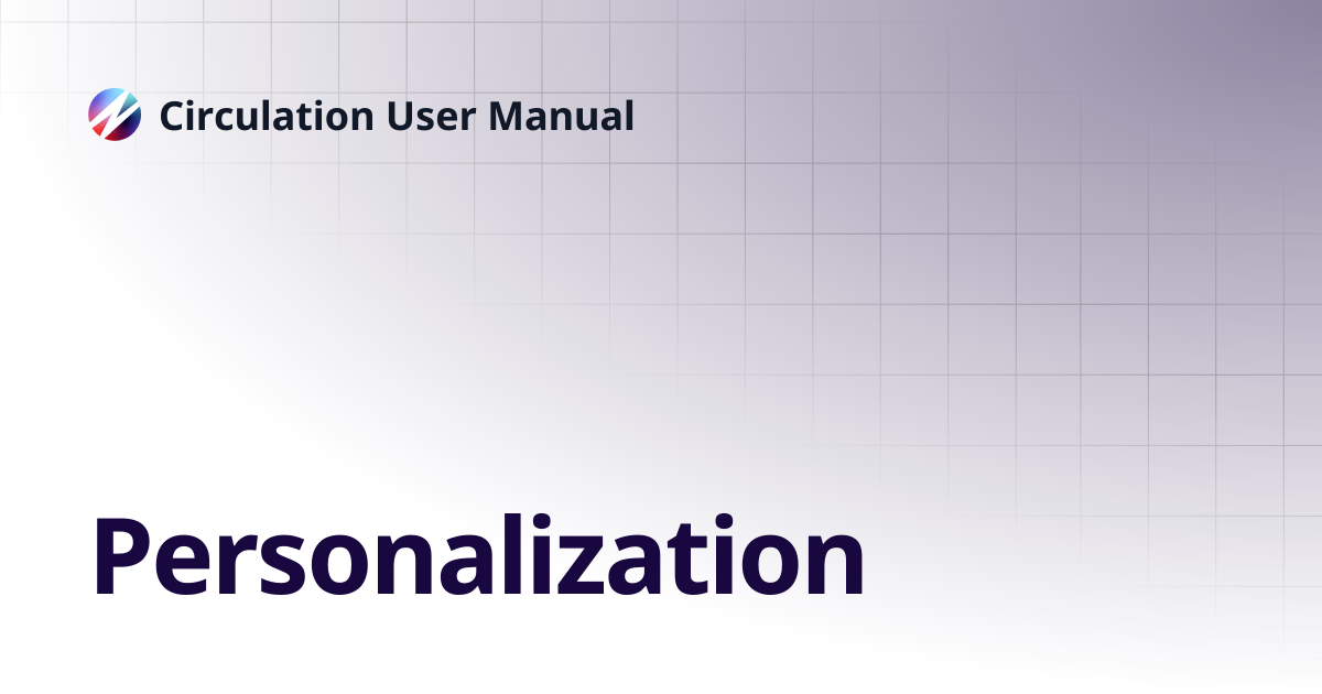 Personalization | Circulation User Manual