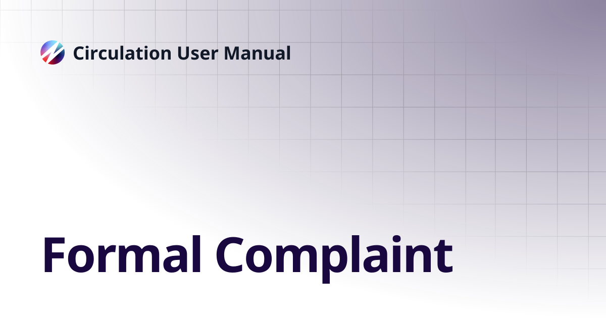Formal Complaint | Circulation User Manual