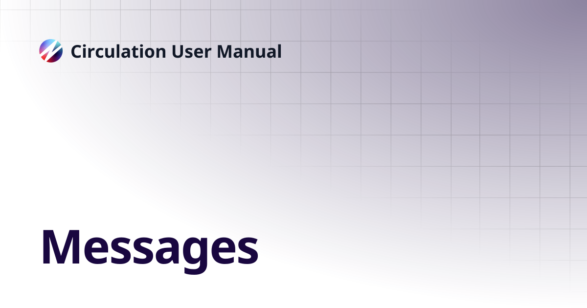 Messages | Circulation User Manual