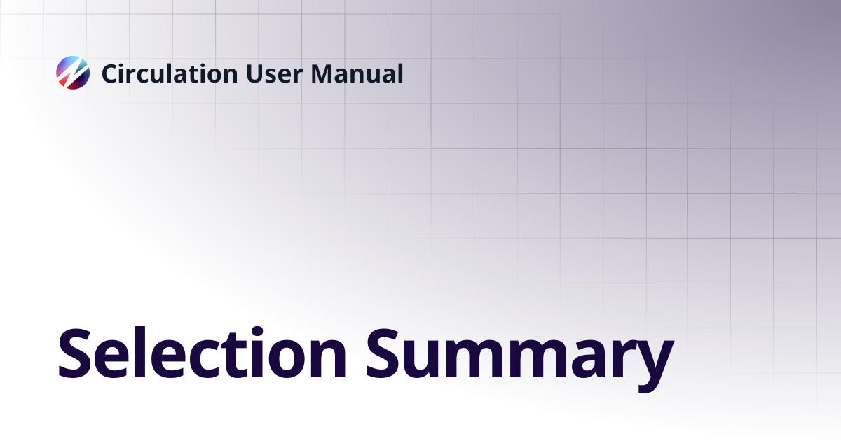 Selection Summary | Circulation User Manual