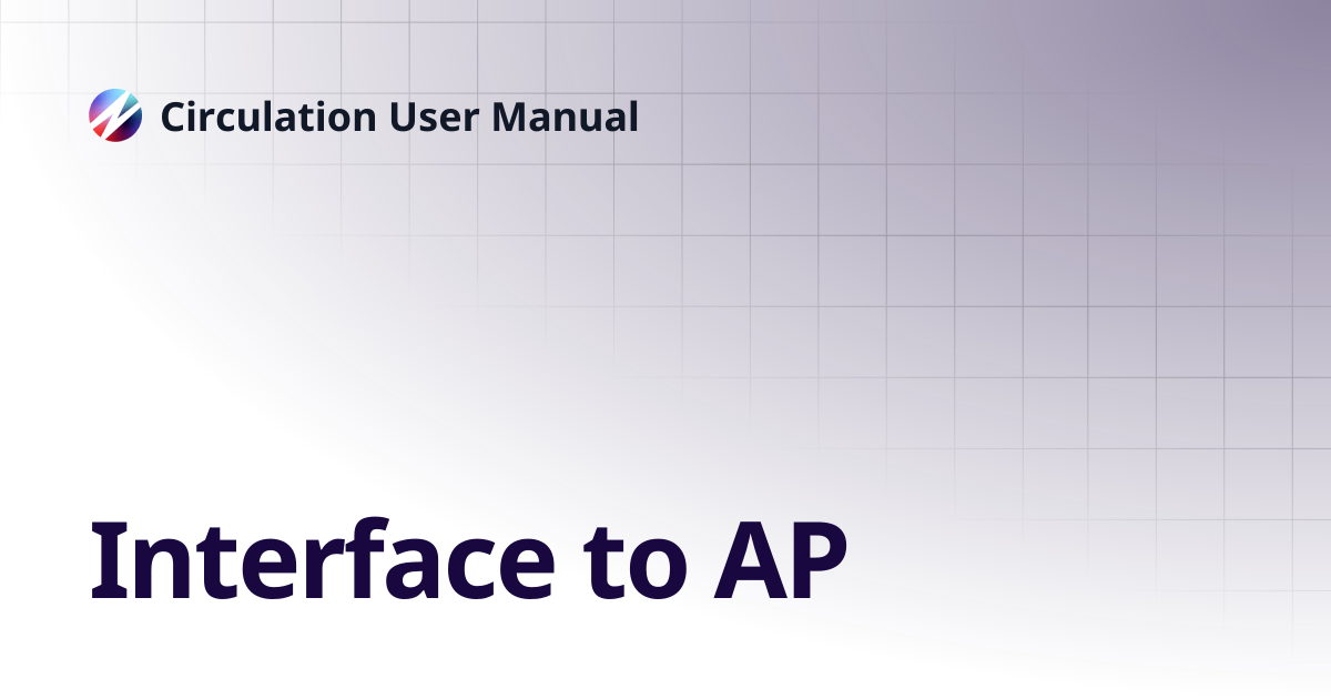 Interface to AP | Circulation User Manual