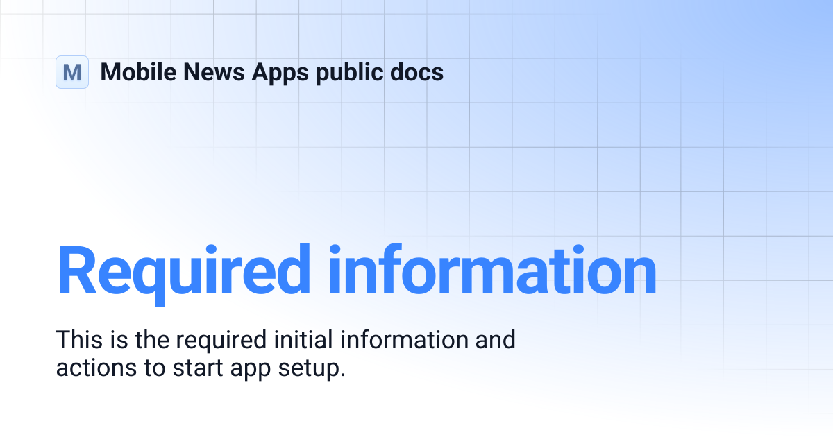 Required information | Mobile News Apps public docs
