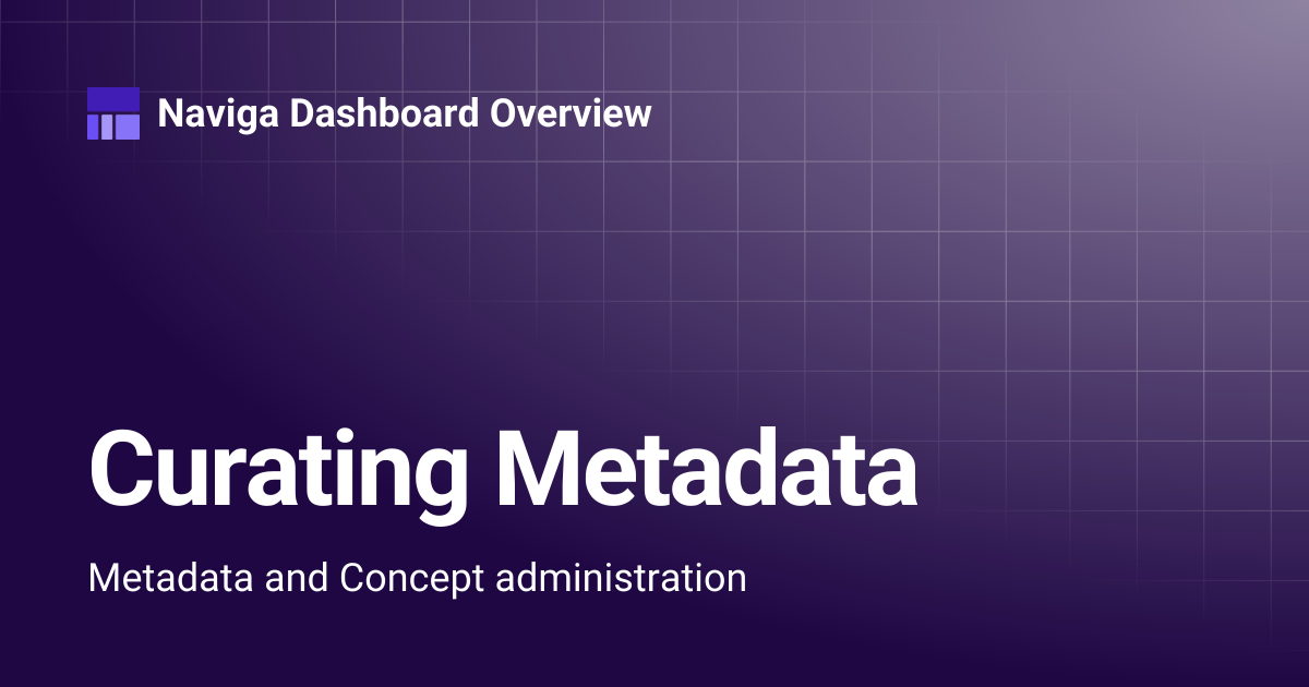 Curating Metadata | Dashboard 3.0 | Naviga Dashboard Overview