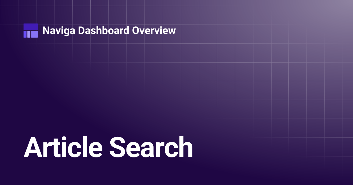 Article Search | Dashboard 3.0 | Naviga Dashboard Overview