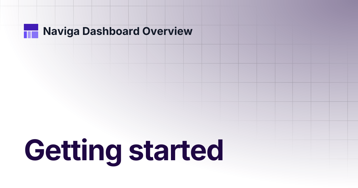Getting started | Dashboard 5.4 | Naviga Dashboard Overview