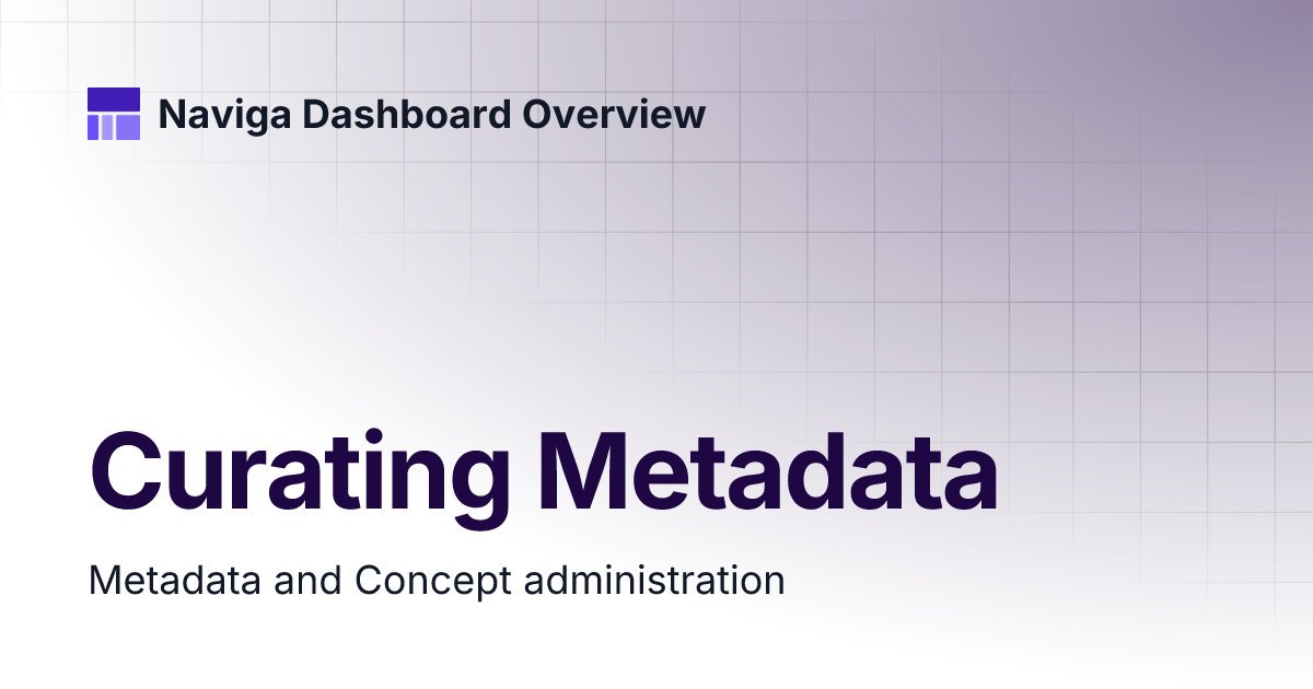 Curating Metadata | Naviga Dashboard Overview