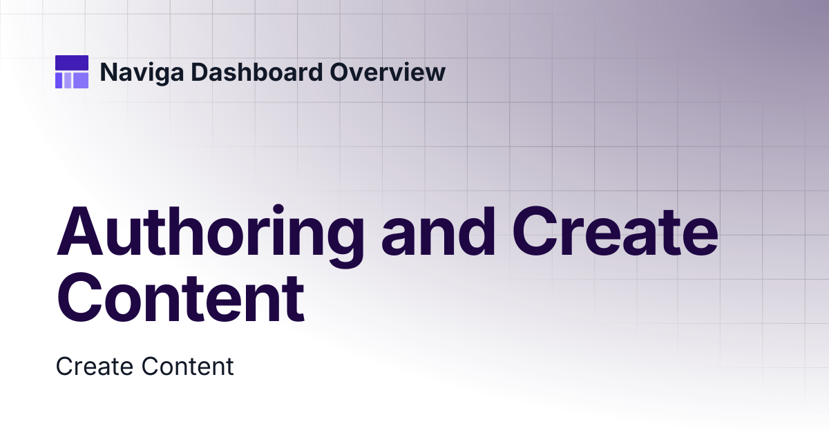 Authoring and Create Content | Dashboard 5.0 | Naviga Dashboard Overview