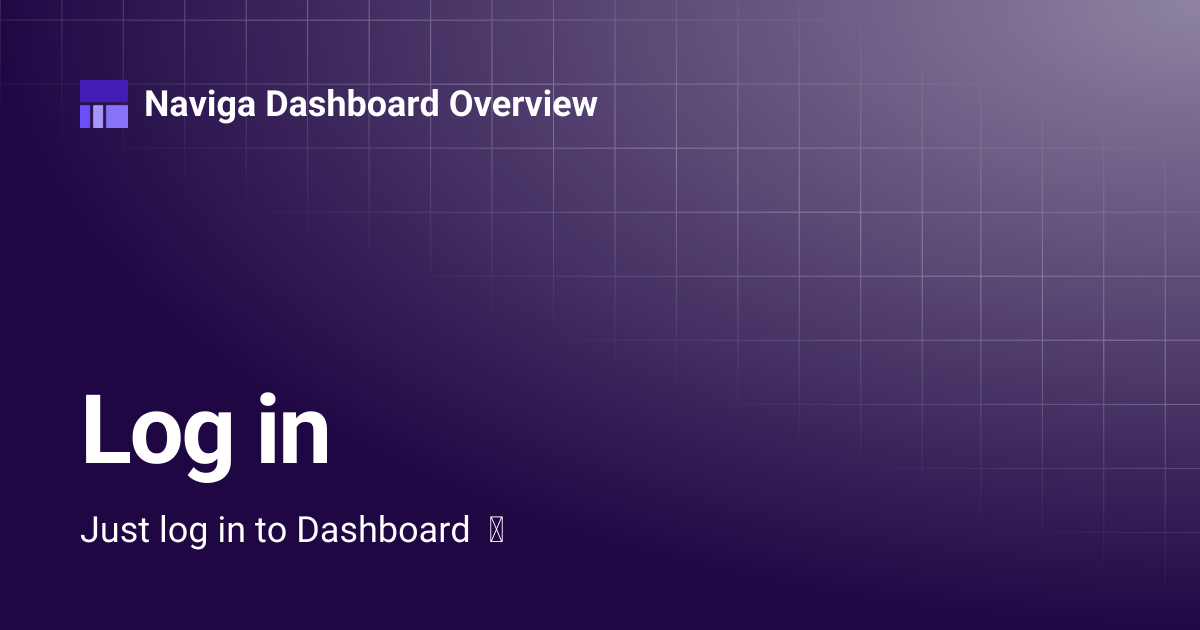 Log in | 1.0.0 | Naviga Dashboard Overview
